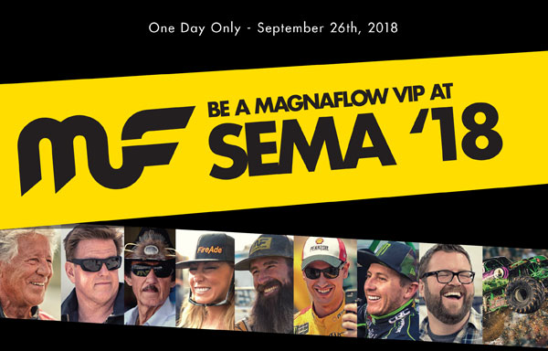 Be a Magnaflow VIP at SEMA '18!
